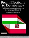 From Elections to Democracy